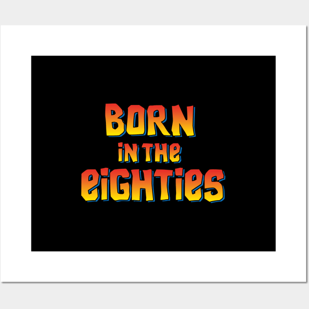 Born in the eighties 80's vintage birthday gift Wall Art by LaundryFactory